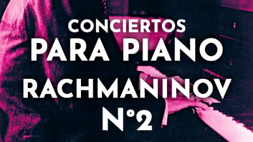 Rachmaninov. Concierto para piano n°2