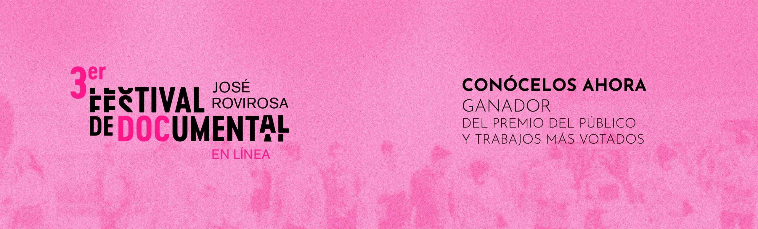 Festival José Rovirosa de Documental en Línea: Ganador del Premio del Público y trabajos más votados