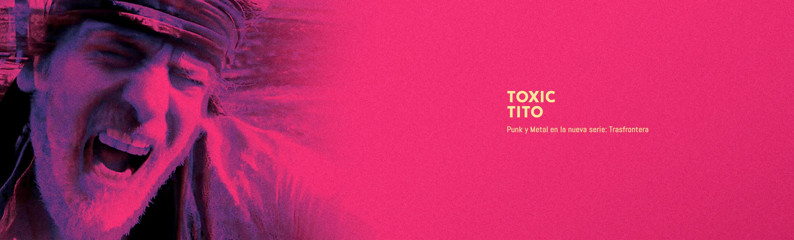Trasfrontera presenta Toxic Tito