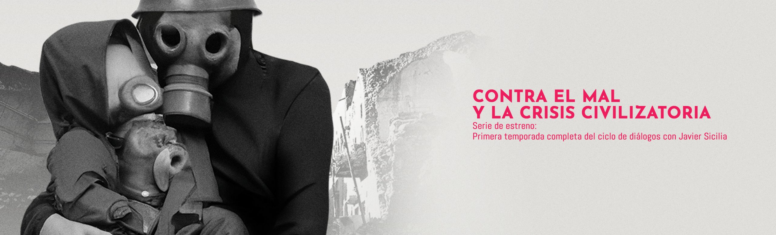 Banner que muestra una figura sombría usando una máscara y sosteniendo un niño en brazos, también con máscara. Esta es la imagen para el ciclo de diálogos con Javier Sicilia  titulado Contra el mal y la crisis civilizatoria
